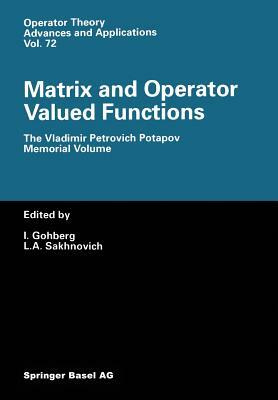 Matrix and Operator Valued Functions: The Vladimir Petrovich Potapov Memorial Volume by 