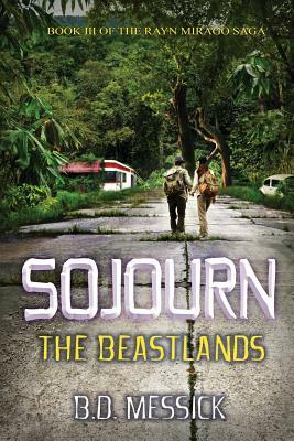 Sojourn: The Beastlands by B. D. Messick