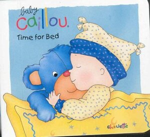 Caillou Time for Bed by Christine L'Heureux