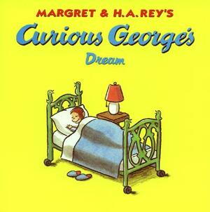 Curious George's Dream by Margret Rey, H.A. Rey