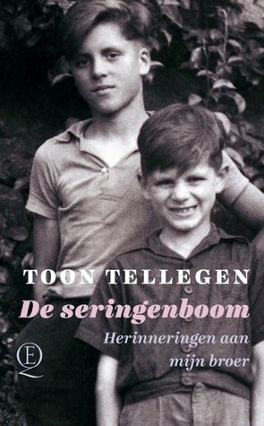 De seringenboom - Herinneringen aan mijn broer by Toon Tellegen