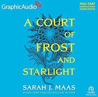 A Court of Frost and Starlight [Dramatized Adaptation] #3.5 by Sarah J. Maas