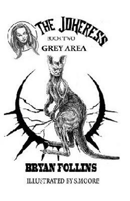 The Jokeress: The Jokeress: Grey Area by Bryan Follins