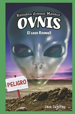 Ovnis: El Caso Roswell = UFOs by Jack DeMolay