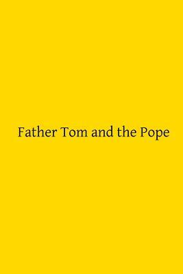 Father Tom and the Pope: or A Night at the Vatican by Catholic Church