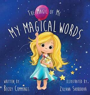 My Magical Words (The Magic of Me Book 1) by Zuzana Svobodova, Becky Cummings