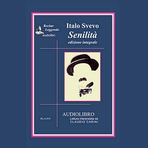 Senilità: edizione integrale by Italo Svevo