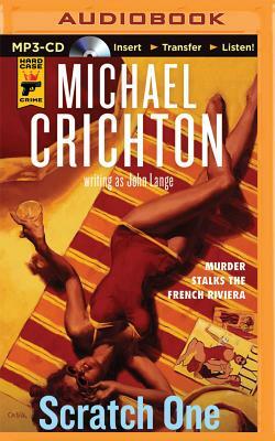 Scratch One by Michael Crichton, John Lange