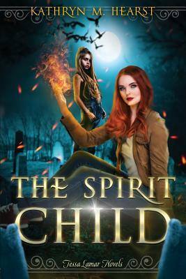 The Spirit Child by Kathryn M. Hearst