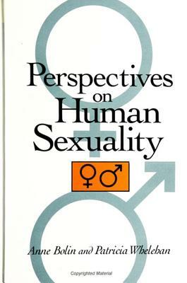 Perspectives on Human Sexuality by Anne Bolin, Patricia Whelehan
