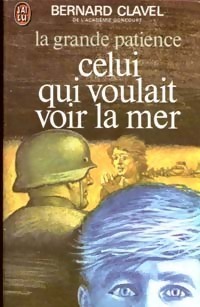 Celui qui voulait voir la mer by Bernard Clavel