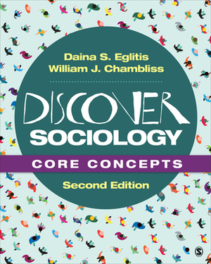 Discover Sociology: Core Concepts by Daina S. Eglitis, William J. Chambliss