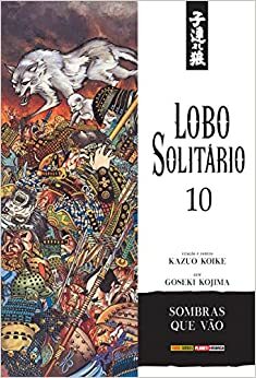 Lobo Solitário, Volume 10: Sombras Que Vão by Kazuo Koike
