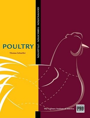 The Kitchen Pro Series: Guide to Poultry Identification, Fabrication and Utilization by Thomas Schneller