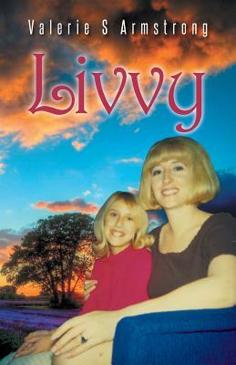 Livvy by Valerie S. Armstrong