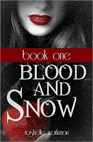 Blood and Snow Volumes 1-4: Blood and Snow, Revenant in Training, The Vampire Christopher, Blood Soaked Promises by RaShelle Workman