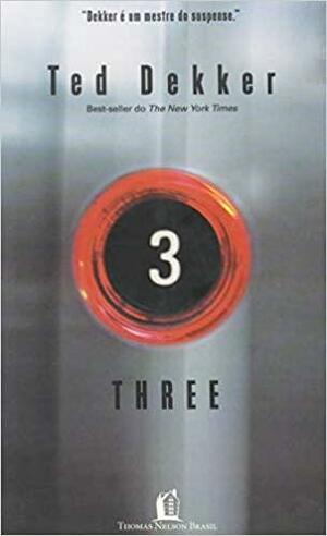 Three by Ted Dekker