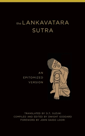 The Lankavatara Sutra: An Epitomized Version by D.T. Suzuki, Dwight Goddard
