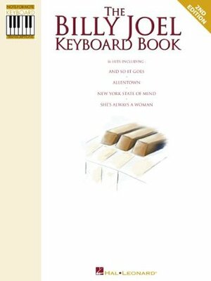 The Billy Joel Keyboard Book: Note-for-Note Keyboard Transcriptions by Billy Joel