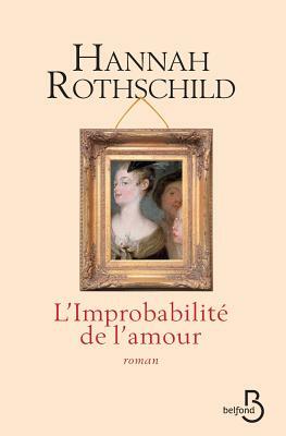 L'Improbabilite de L'Amour by Hannah Rothschild