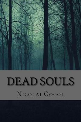 Dead Souls (Classic Edition) by Nicolai Gogol