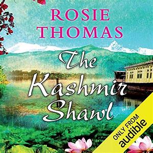 The Kashmir Shawl by Rosie Thomas