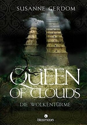 Queen of Clouds: Die Wolkentürme by Susanne Gerdom