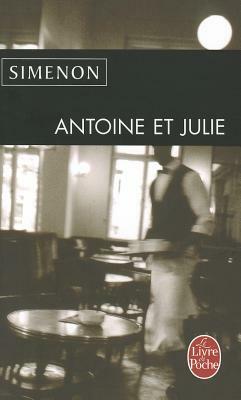 Antoine Et Julie by Georges Simenon