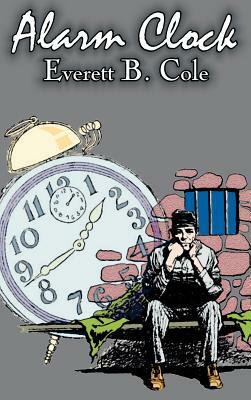 Alarm Clock by Everett B. Cole, Science Fiction, Adventure by Everett B. Cole