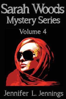Sarah Woods Mystery Series (Volume 4) by Jennifer L. Jennings