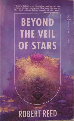 Beyond the Veil of Stars by Robert Reed