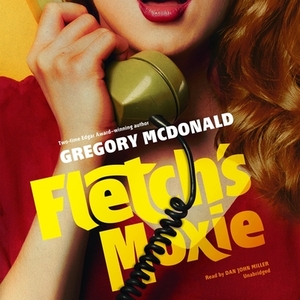 Fletch's Moxie by Gregory McDonald