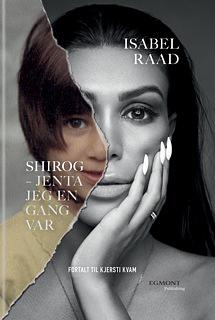 Shirog: jenta jeg en gang var by Isabel Raad, Kjersti Kvam