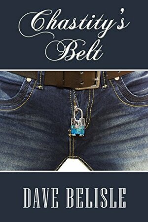 Chastity's Belt by David Belisle