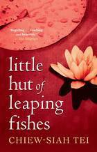 Little Hut of Leaping Fishes by Chiew-Siah Tei