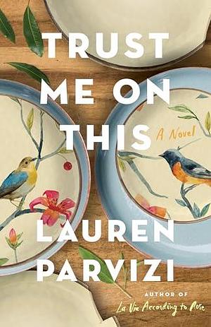 Trust Me on This by Lauren Parvizi, Lauren Parvizi