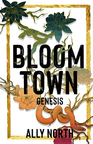 Bloom Town : Genesis by Ally North