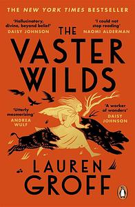 The Vaster Wilds by Lauren Groff