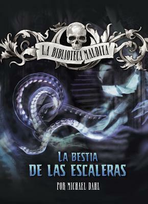 La Bestia de Las Escaleras by Michael Dahl