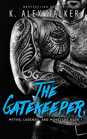 The Gatekeeper by K. Alex Walker