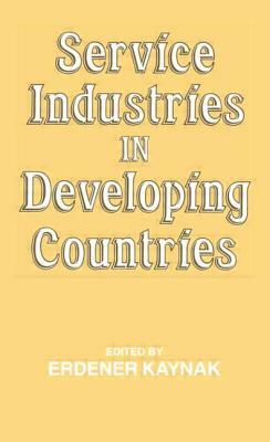 Service Industries in Developing Countries by Erdener Kaynak
