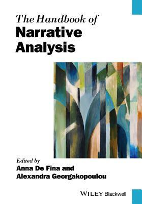 The Handbook of Narrative Analysis by Anna de Fina, Alexandra Georgakopoulou