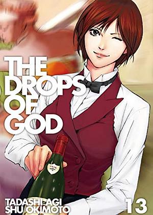 The Drops of God, Volume 13 by Tadashi Agi, Shu Okimoto
