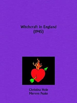 Witchcraft In England 1945 by Christina Hole