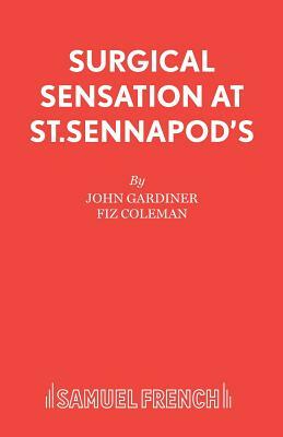 Surgical Sensation at St.Sennapod's by Fiz Coleman, John Gardiner