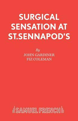 Surgical Sensation at St.Sennapod's by John Gardiner, Fiz Coleman