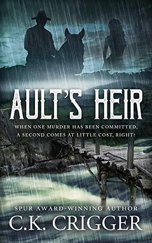 Ault's Heir by C.K. Crigger, C.K. Crigger