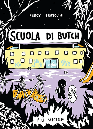 Scuola di Butch, Vol. 3: più vicine by Percy Bertolini