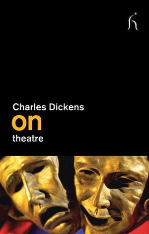 On Theatre by Charles Dickens, Richard Eyre, Peter Orford