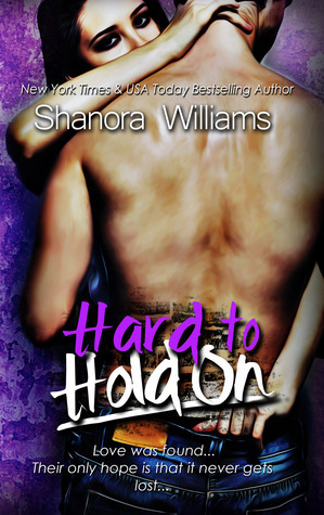Hard to Hold On by Shanora Williams